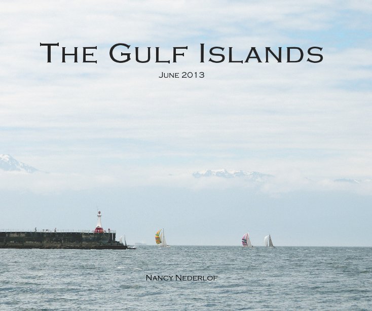 View The Gulf Islands by Nancy Nederlof