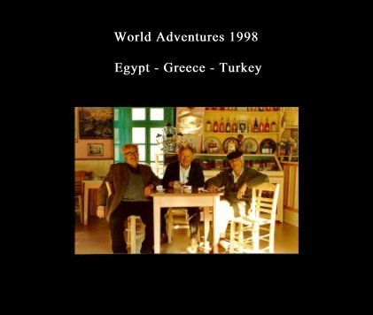World Adventures 1998 Egypt - Greece - Turkey book cover