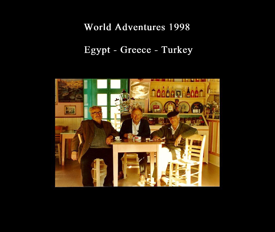 View World Adventures 1998 Egypt - Greece - Turkey by Reg Mahoney