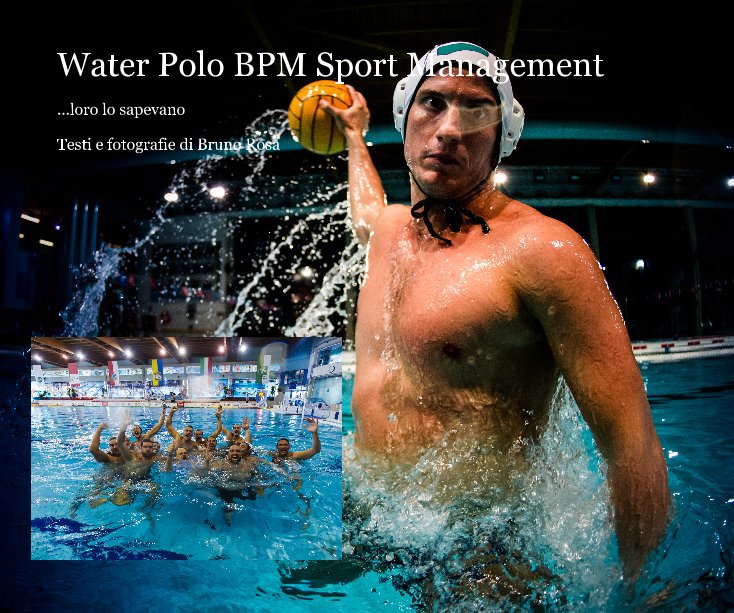 Ver Water Polo BPM Sport Management por Testi e fotografie di Bruno Rosa