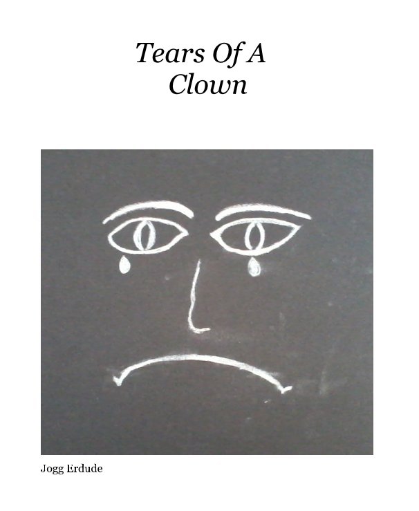 Ver Tears Of A Clown por Jogg Erdude
