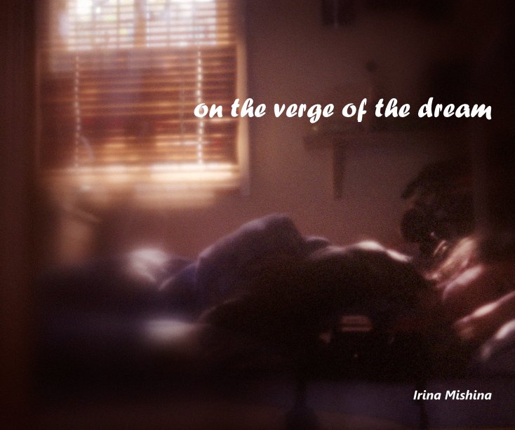 View on the verge of the dream by Irina Mishina