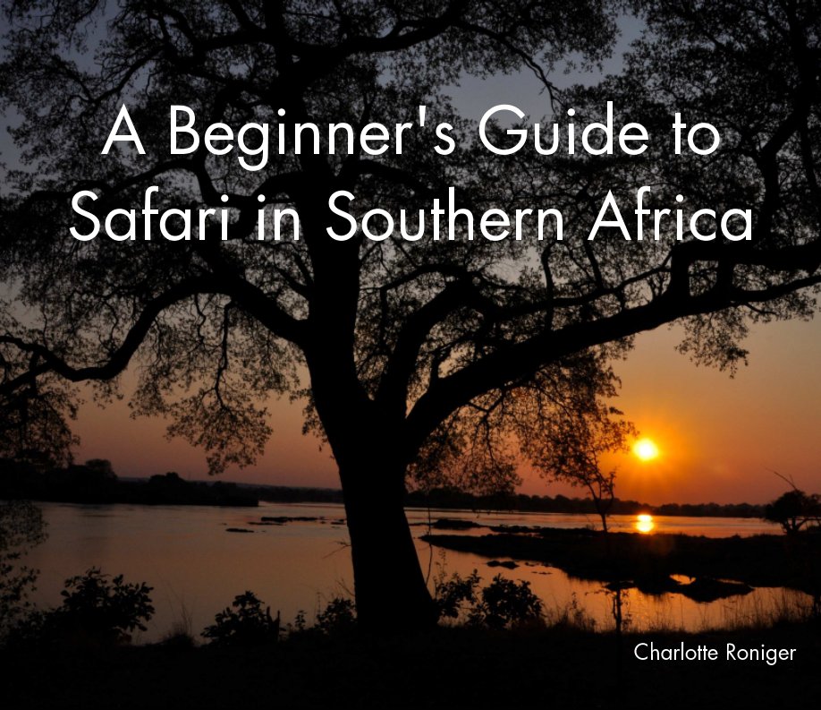 Ver Beginner's Guide to Safari in Southern Africa por Charlotte Roniger