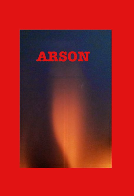 View Arson by Linda Martens