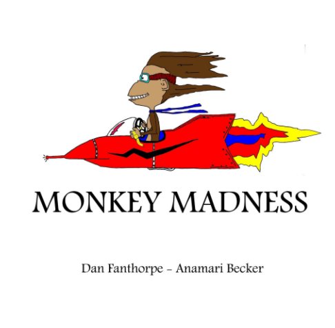 View MONKEY MADNESS by Dan Fanthorpe, Anamari Becker