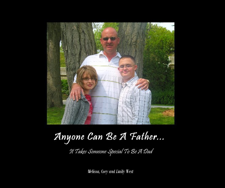 Ver Anyone Can Be A Father... por Melissa, Cory and Emily West