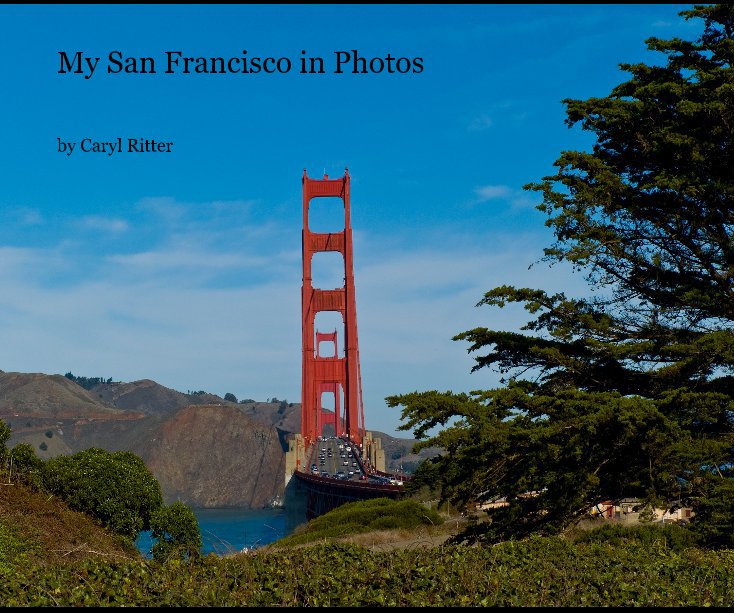 View My San Francisco in Photos by Caryl Ritter
