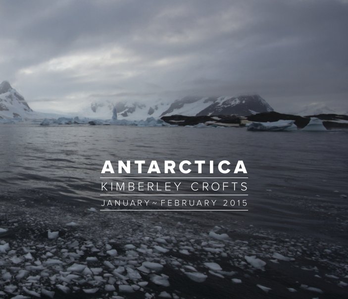 Ver Antarctica 2015 por Kimberley Crofts