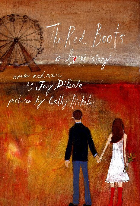 View The Red Boots: A Love Story by Cathy Nichols & Jay DiPaola