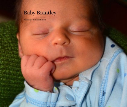 Baby Brantley                                            Photos by: Richard M Hood book cover