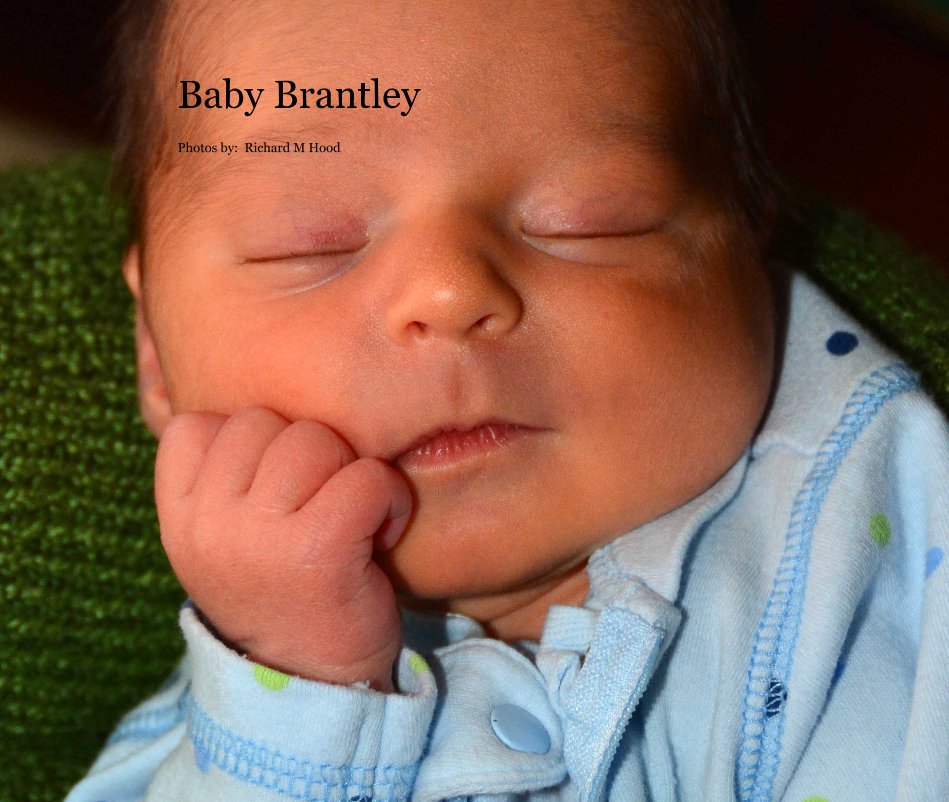 View Baby Brantley                                            Photos by: Richard M Hood by Richard Hood
