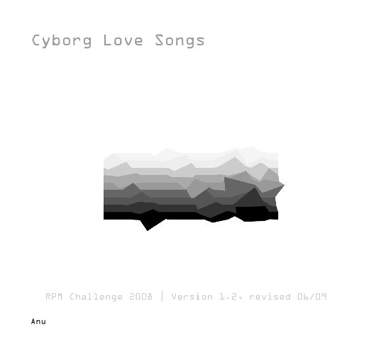 View Cyborg Love Songs by Anu