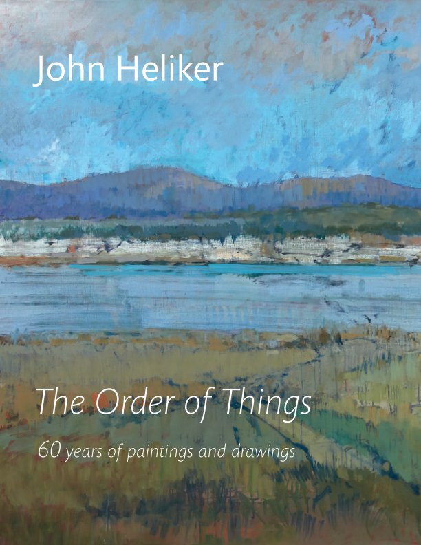 View John Heliker: The Order of Things by Patricia Bailey