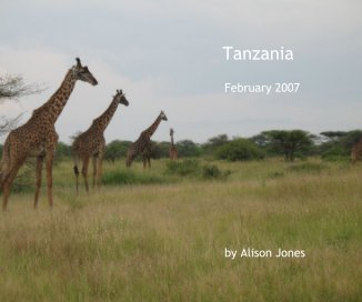 Tanzania February 2007 by Alison Jones book cover