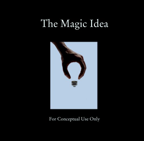 Ver The Magic Idea por For Conceptual Use Only