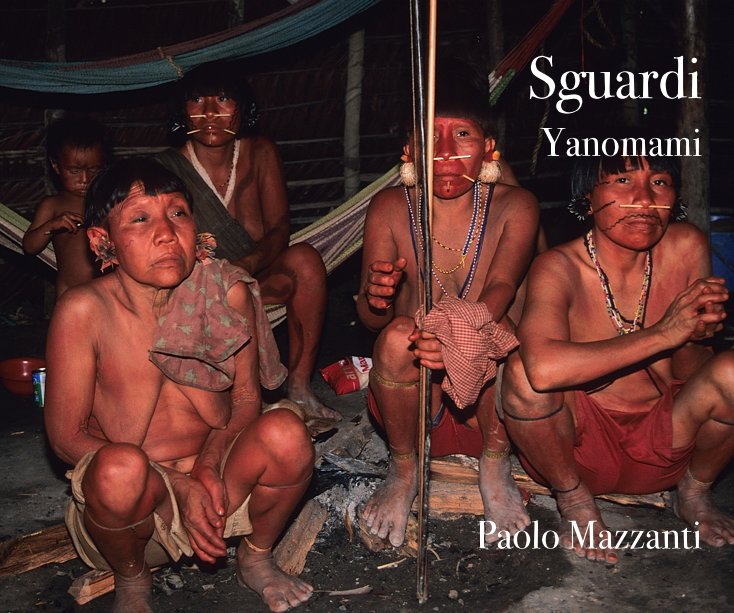 View Sguardi Yanomami by Paolo Mazzanti