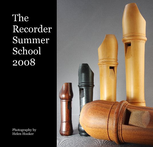 View The Recorder Summer School 2008 by Photography by Helen Hooker