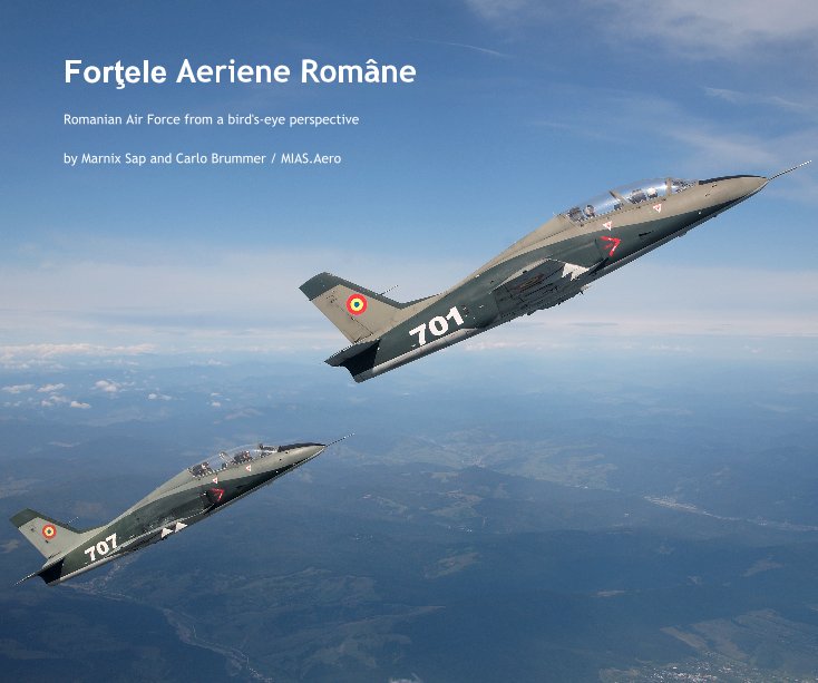 View Fortele Aeriene Române by Marnix Sap and Carlo Brummer / MIAS.Aero