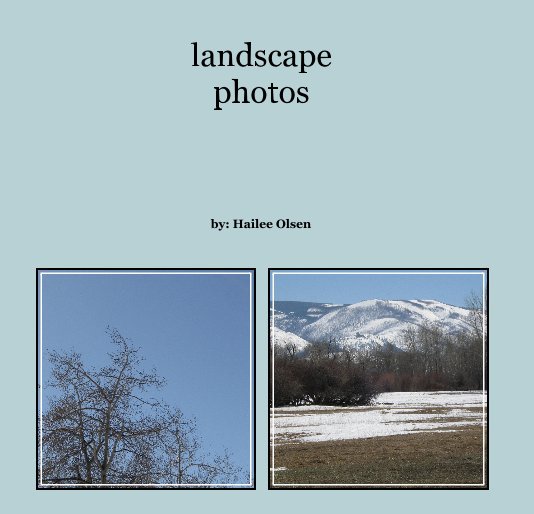 Ver landscape photos por by: Hailee Olsen