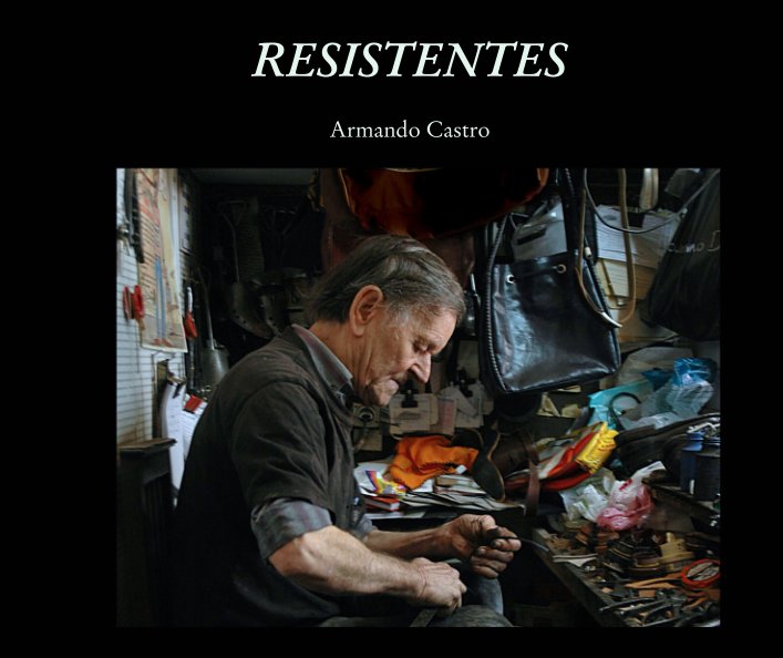 View RESISTENTES by Armando Castro