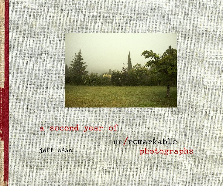 Ver A second year of unremarkable photographs por jeff Céas
