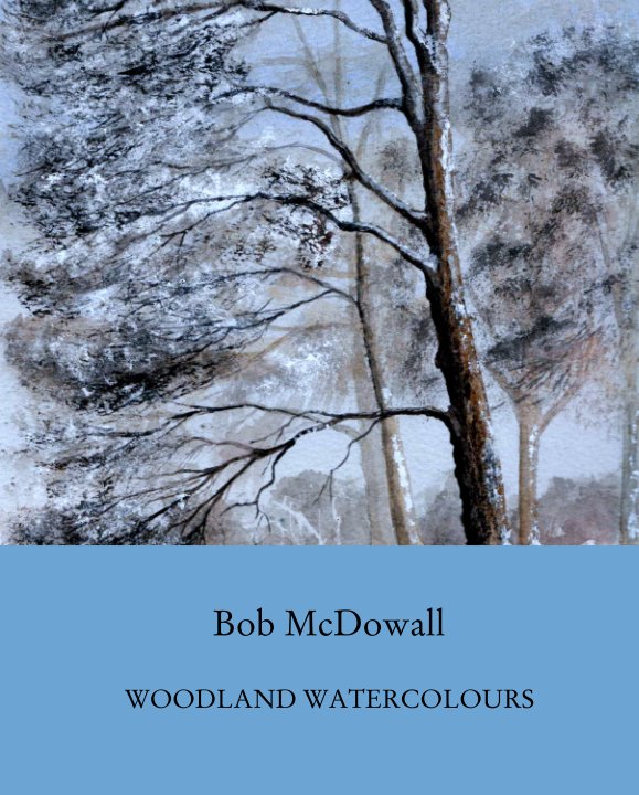 Bekijk Bob McDowall op WOODLAND WATERCOLOURS