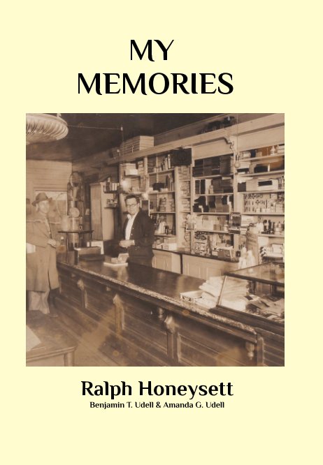 Ver My Memories por Ralph Honeysett, Benjamin T. Udell, Amanda G. Udell