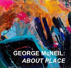 GEORGE McNEIL: ABOUT PLACE book cover