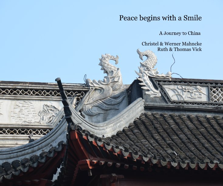 View Peace begins with a Smile by Christel & Werner Mahncke Ruth & Thomas Vick