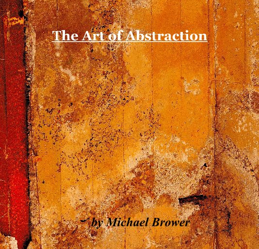 The Art of Abstraction nach Michael Brower anzeigen