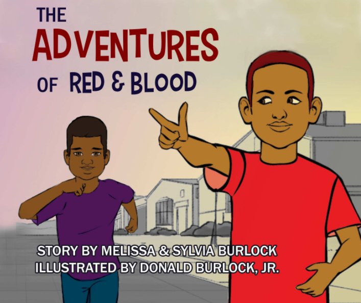 View The Adventures of Red & Blood by Melissa Burlock, Sylvia Burlock, Donald Burlock Jr.