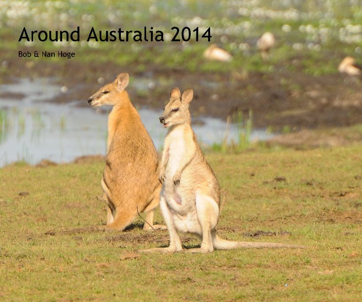 Around Australia 2014 nach Bob & Nan Hoge anzeigen