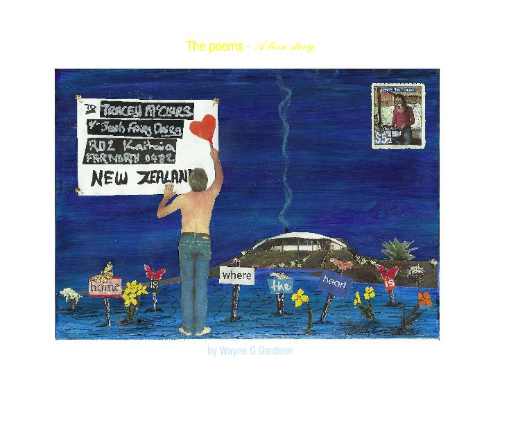 View The poems - A love story by Wayne G Gardiner by Wayne G Gardiner