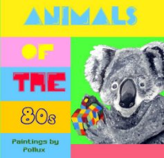 Animals of the 80s book cover