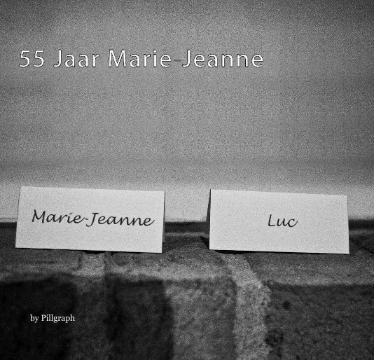 View 55 Jaar Marie-Jeanne by Pillgraph