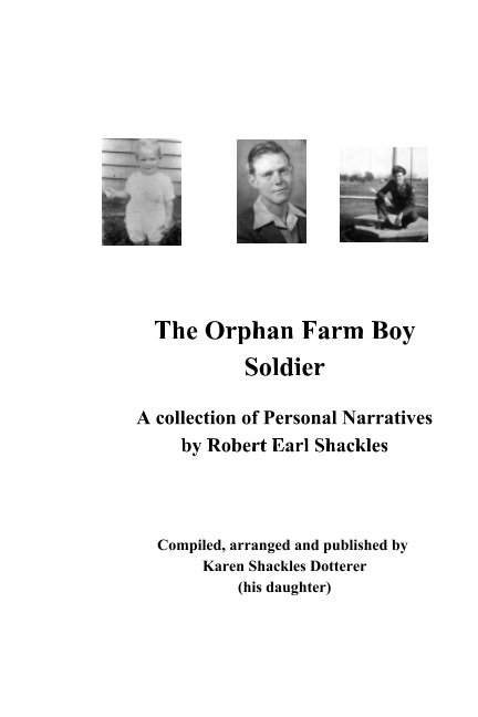 Visualizza The Orphan Farm Boy Soldier di Robert Earl Shackles, Karen Shackles Dotterer