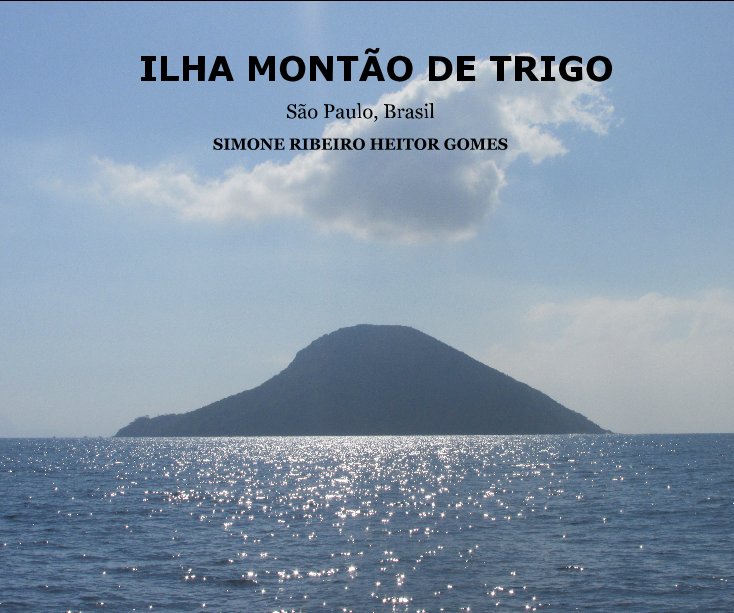 View ILHA MONTÃO DE TRIGO by SIMONE RIBEIRO HEITOR GOMES