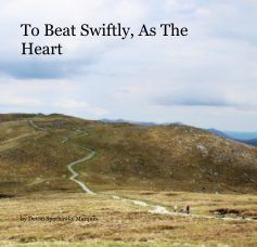 To Beat Swiftly, As The Heart book cover