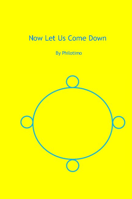 Ver Now Let Us Come Down por Philotimo