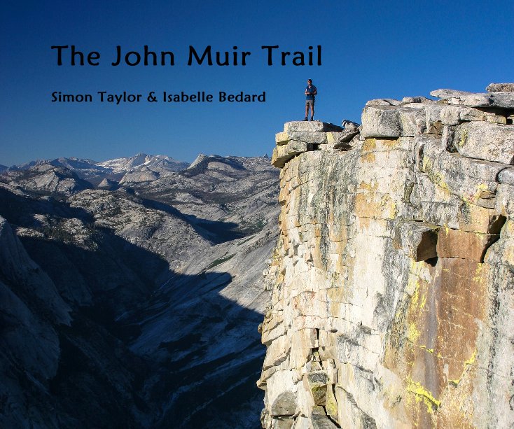 View The John Muir Trail by Simon Taylor & Isabelle Bedard