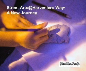 Street Arts @ Harvester's Way book cover