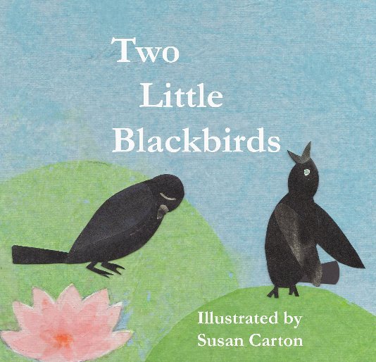 View Two Little Blackbirds by Susan Carton