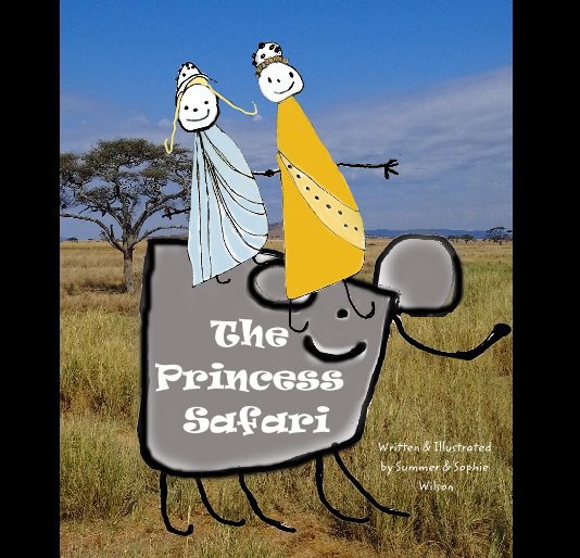 Bekijk The Princess Safari op Written & Illustrated by Summer & Sophie Wilson