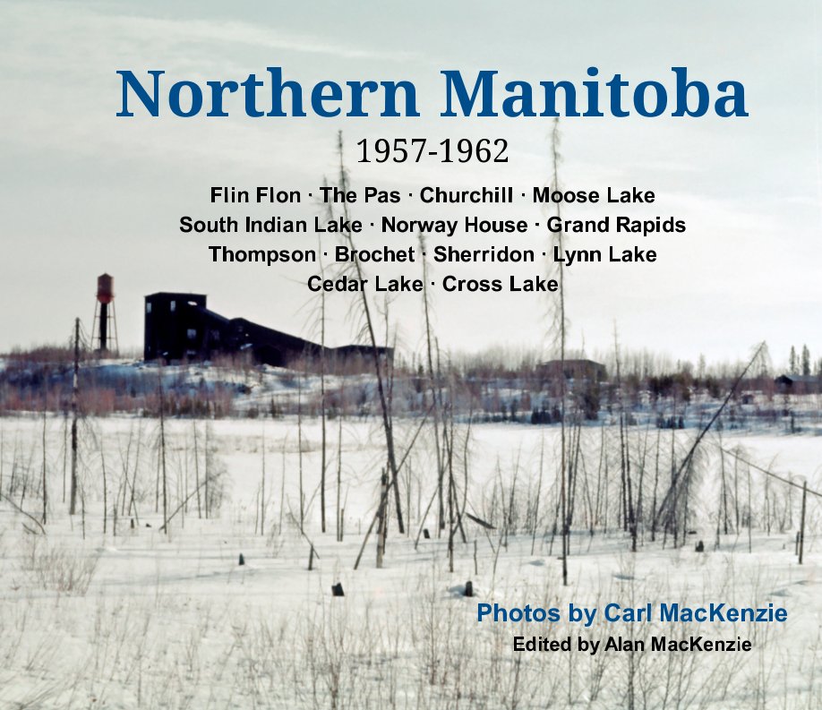 View Northern Manitoba by Carl MacKenzie, Alan MacKenzie