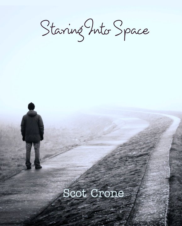 Staring Into Space nach Scot Crone anzeigen