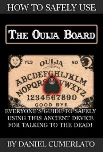 How to Safely Use The Ouija Board book cover