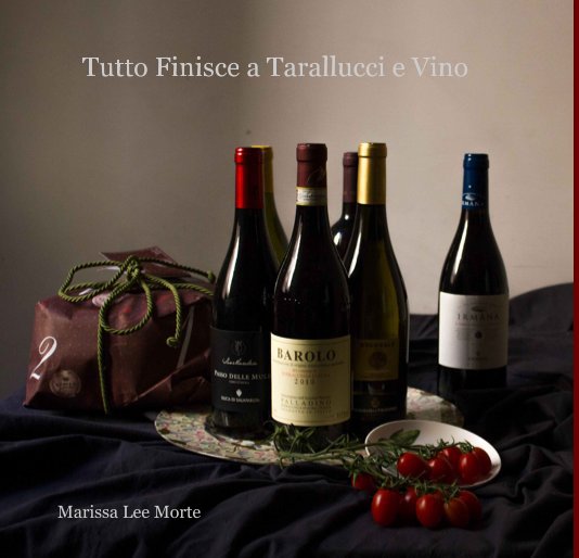 View Tutto Finisce a Tarallucci e Vino by Marissa Lee Morte