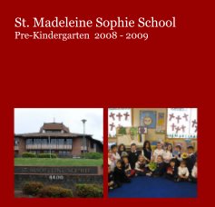 St. Madeleine Sophie School Pre-Kindergarten 2008 - 2009 book cover