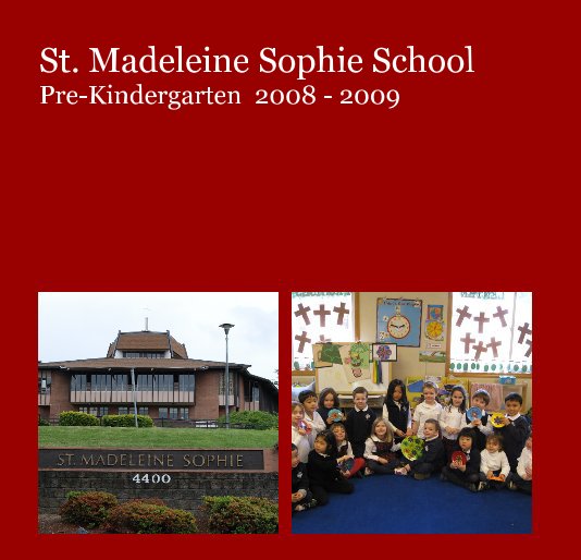 View St. Madeleine Sophie School Pre-Kindergarten 2008 - 2009 by shauna1966