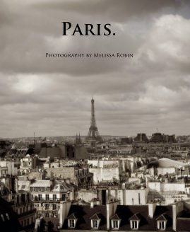 Paris. Photography by Melissa Robin book cover